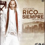 Arcangel - Rico Por Siempre Letra